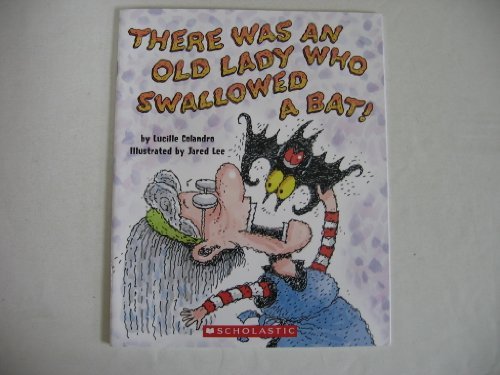 lucille Colandro/There Was An Old Lady Who Swallowed A Bat!